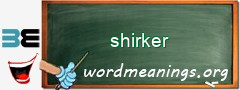WordMeaning blackboard for shirker